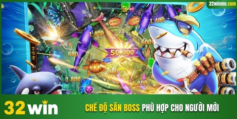 Chế độ săn boss phù hợp cho người mới